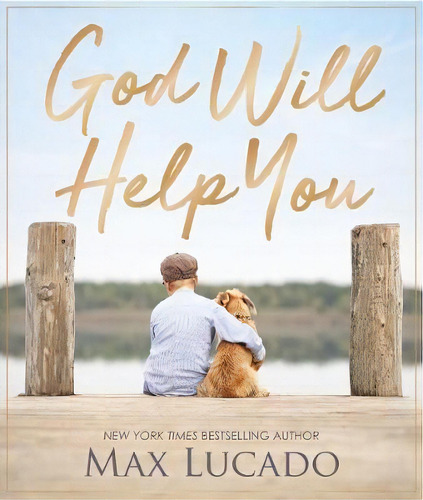 God Will Help You, De Max, Lucado. Editorial Thomas Nelson Publishers, Tapa Dura En Inglés