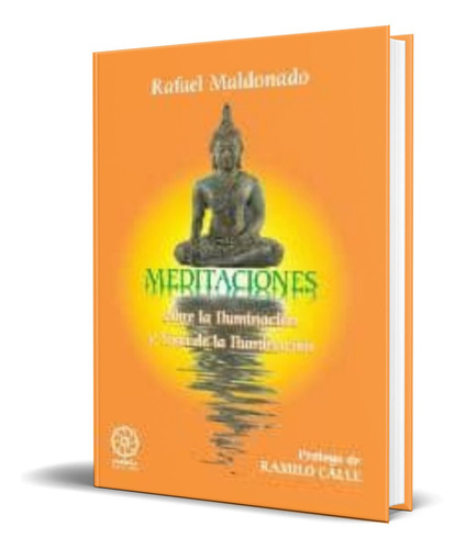 Meditaciones, De Rafael Maldonado. Editorial Mandala Ediciones, Tapa Blanda En Español, 2009