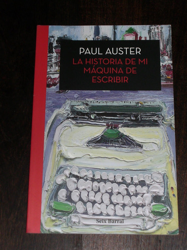 La Historia De Mi Máquina De Escribir - Paul Auster - Seix B