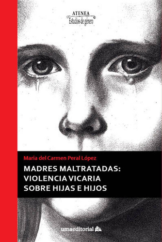 Madres Maltratadas - Peral Lopez, Maria Del Carmen