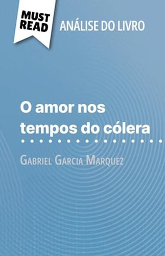 O Amor Nos Tempos Do Colera De Gabriel Garcia Marquez (anali