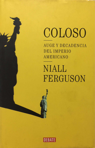 Coloso. Auge Y Caída Del Imperio Americano. N Ferguson