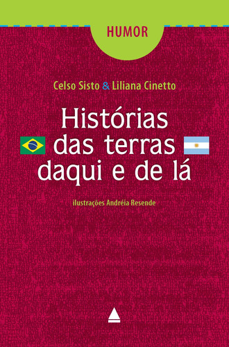 Histórias das terras daqui e de lá, de Sisto, Celso. Editora Nova Fronteira Participações S/A, capa mole em português, 2014