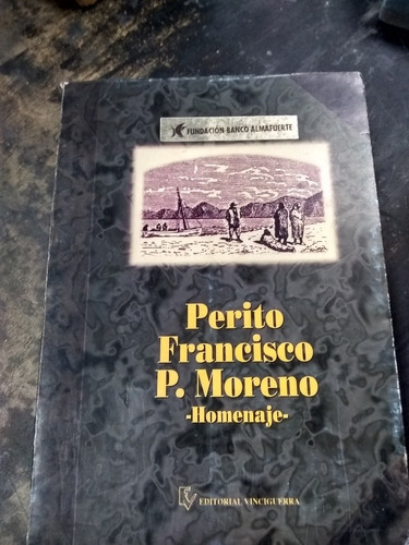 Perito Francisco P. Moreno/ Homenaje. Farah (1995/125).