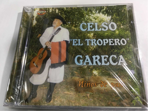 Celso Gareca El Tropero Niños De Pan Cd Nuevo Cerrado