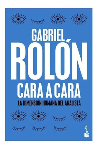 Libro Cara A Cara La Dimension Humana Del Analista (bolsillo