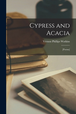 Libro Cypress And Acacia; [poems] - Watkins, Vernon Phill...