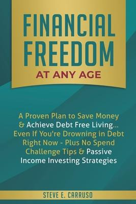 Libro Financial Freedom At Any Age : A Proven Plan To Sav...