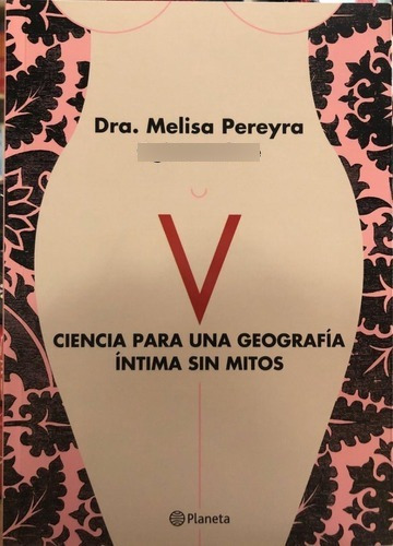 V Ciencia Para Una Geografia Intima Sin Mitos - Dra Pereyra