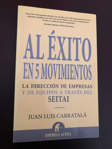 Libro Al Éxito En 5 Movimientos Dirección De Empresas Seitai