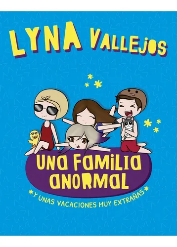 Una Familia Anormal Y Unas Vacaciones Muy Extrañas