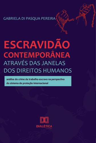 Escravidão Contemporânea Através Das Janelas Dos Direitos...