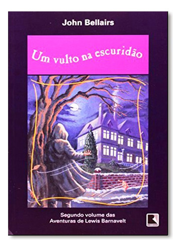 Um Vulto Na Escuridao, De John Bellairs. Editora Record Em Português