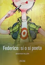 Comprar Federico: Si O Si Poeta: Español, De Jose Rillon. Serie Zigzag, Vol. 1. Editorial Zigzag, Tapa Blanda, Edición Escolar En Español, 2020