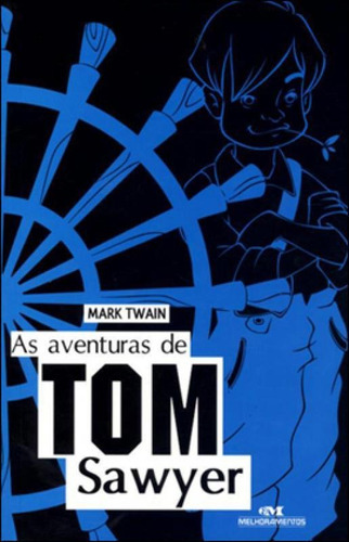 As Aventuras De Tom Sawyer, De Twain, Mark. Editora Melhoramentos, Capa Mole, Edição 1ª Edição - 2012 Em Português