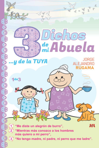 Libro: 3 Dichos De Mi Abuela Y De La Tuya: Alegrón De Burro