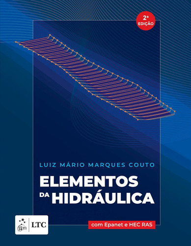 Elementos da Hidráulica - Com Epanet e HEC RAS, de Luiz Mário Couto. Editora Gen – Grupo Editorial Nacional Part S/A, capa mole em português, 2018