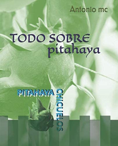 Libro: Pitahaya: Todo Sobre Pitahaya (spanish Edition)&..