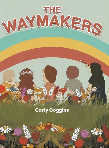 The Waymakers, De Goggins, Carly. Editorial Austin Macauley, Tapa Dura En Inglés