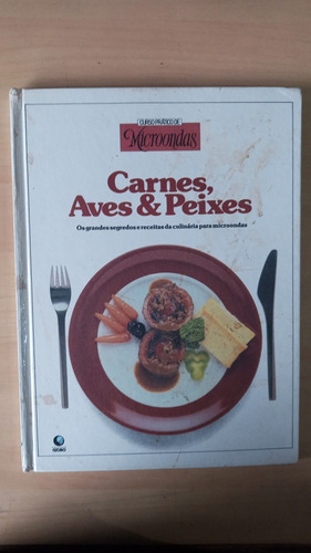 Curso Prático De Microondas Carnes, Aves & Peixes (Usado)
