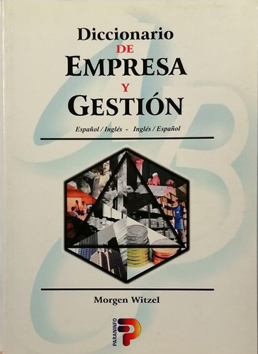Diccionario De Empresa Y Gestion (español / Ingles)