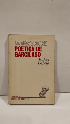 La Trayectoria Poética De Garcilaso - Rafael Lapesa 