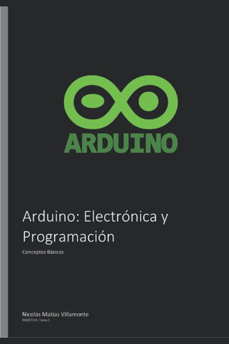 Libro: Arduino: Electrónica Y Programación: Conceptos Básico