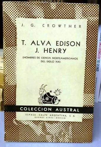 Thomas Alva Edison John Henry Hombres De Ciencia J Crowther