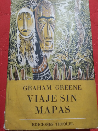 Viaje Sin Mapas: Graham Greene (Usado)