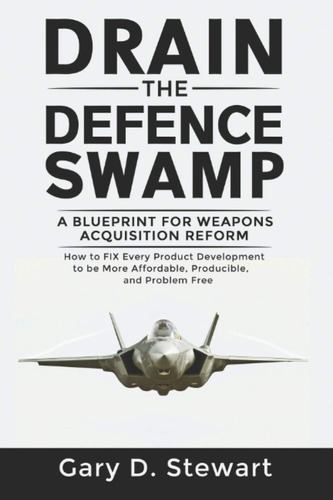 Libro: Drain The Defence Swamp: A Blueprint For Weapons Acqu