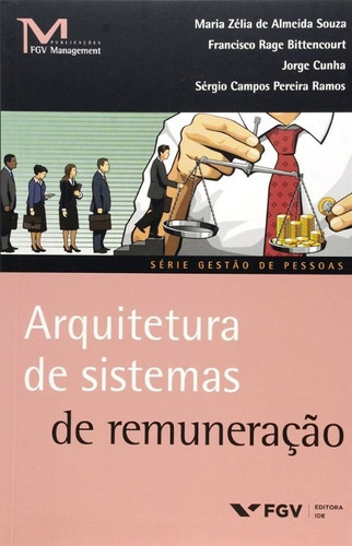 Arquitetura De Sistemas De Remuneracao, De Souza, Maria Zelia De Almeida/ Cunha, Jorge. Editora Fgv, Edição 1 Em Português