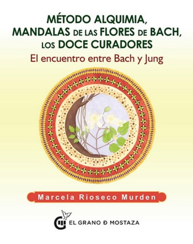 Metodo Alquimia, Mandalas De Las Flores De Bach, Los Doce Cu