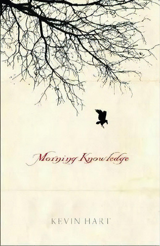 Morning Knowledge, De Kevin Hart. Editorial University Notre Dame Press, Tapa Blanda En Inglés