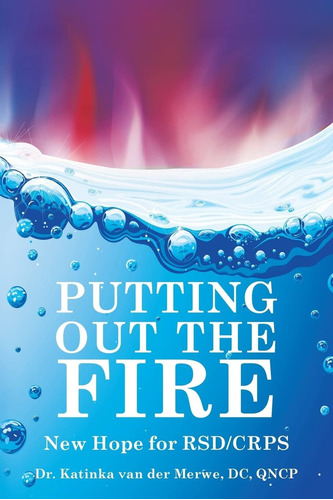 Libro: Putting Out The Fire: New Hope For Rsd/crps