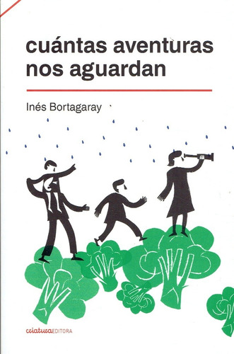 Cuántas Aventuras Nos Aguardan - Inés Bortagaray