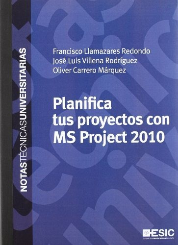 Planifica Tus Proyectos Con Ms Project 2010 (notas Técnicas 