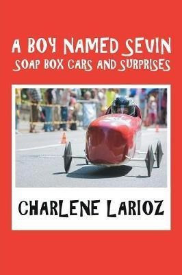 A Boy Named Sevin Soap Box Cars And Surprises - Charlene ...