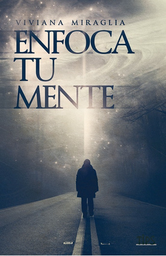 Libro. Enfoca Tu Mente. Viviana Miraglia