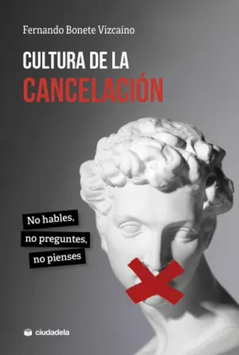 Cultura De La Cancelación - Bonete Vizcaíno, Fernando  - *