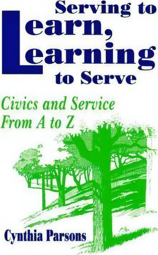 Serving To Learn, Learning To Serve, De Cynthia Parsons. Editorial Sage Publications Inc, Tapa Blanda En Inglés