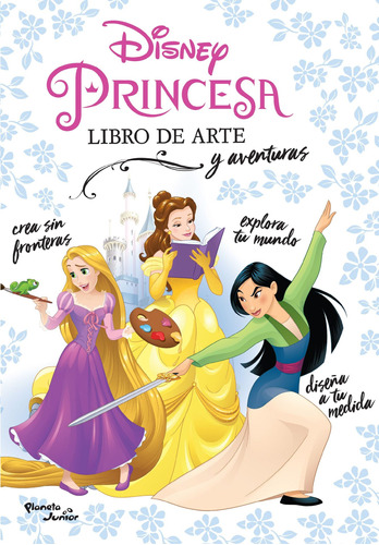 Princesas. Libro de arte y aventuras, de Disney. Serie Disney Editorial Planeta Infantil México, tapa blanda en español, 2022