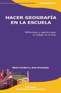 Hacer Geografía En La Escuela  Cordero, Svarzman (ne)