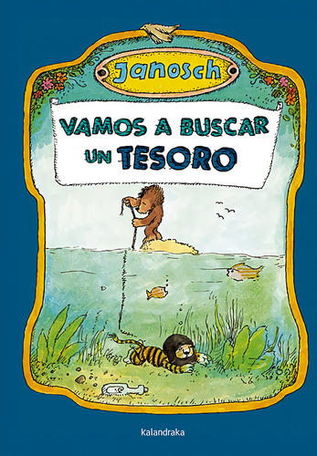 Libro: Vamos A Buscar Un Tesoro. Janosch. Kalandraka