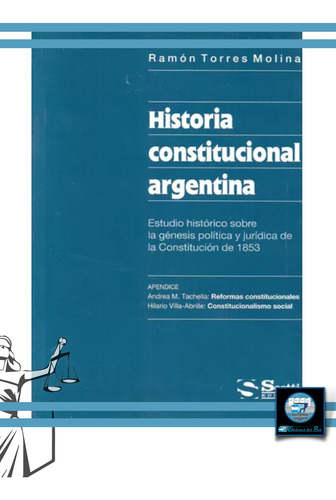Historia Constitucional Argentina - Torres Molina