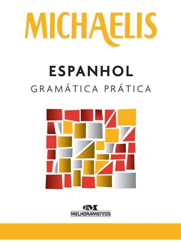 Michaelis Gramática Prática: Espanhol