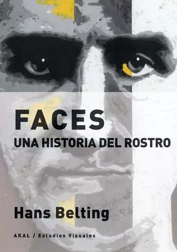 Hans Belting - Faces Una Historia Del Rostro