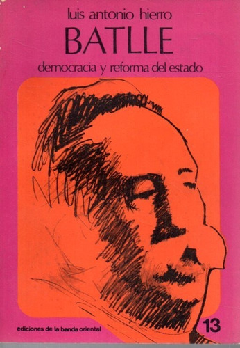 Batlle Democracia Y Reforma Del Estado Luis Antonio Hierro 