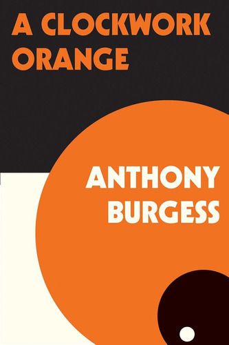 A Clockwork Orange, De Anthony Burgess. Editorial W. W. Norton & Company, Tapa Blanda En Inglés, 2019