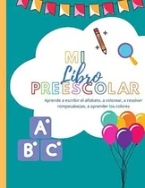Comprar Libro: Mi Libro Preescolar Aprende A Escribir El Alfabeto, A
