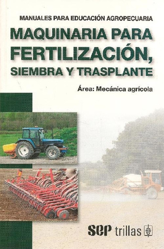 Libro Maquinaria Para Fertilización, Siembra Y Transplante D